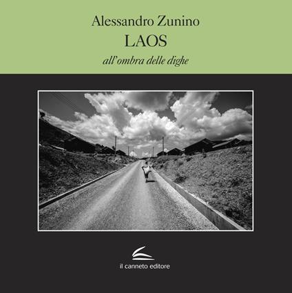Laos. All'ombra delle dighe. Ediz. a colori - Alessandro Zunino - copertina