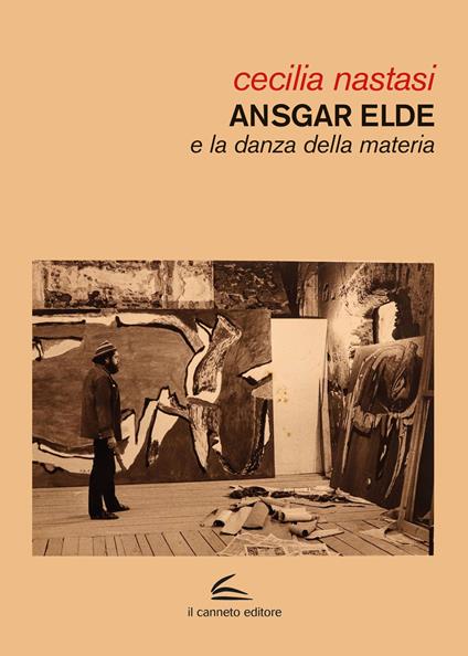 Ansgar Elde e la danza della materia - Cecilia Nastasi - copertina