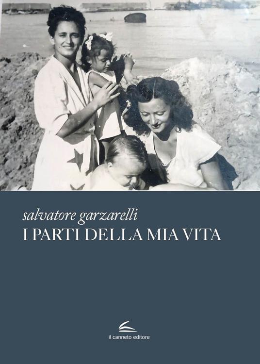I parti della mia vita - Salvatore Garzarelli - copertina