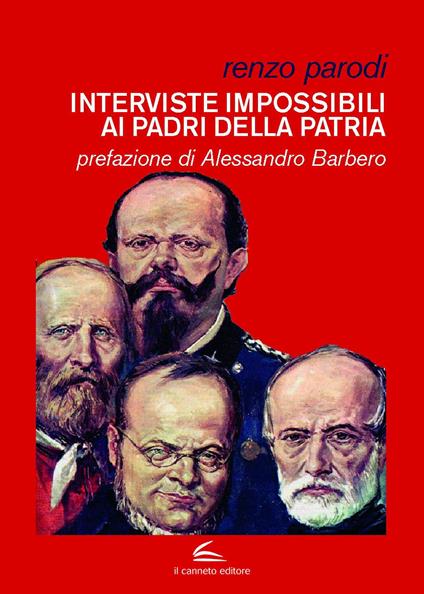 Interviste impossibili ai Padri della Patria - Renzo Parodi - copertina