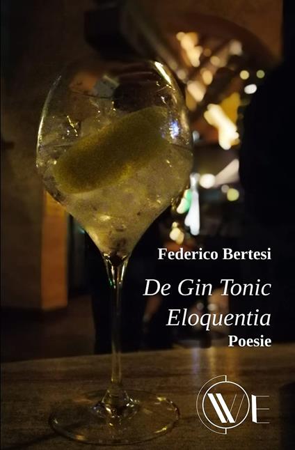 De gin tonic eloquentia. Nuova ediz. - Federico Bertesi - copertina