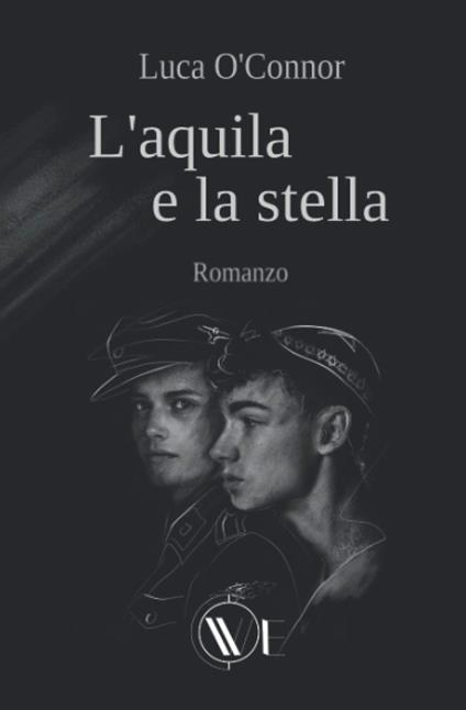 L' aquila e la stella. Nuova ediz. - Luca O'Connor - copertina