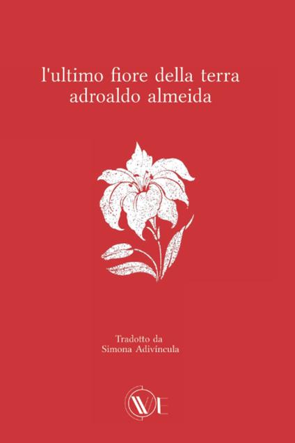 L' ultimo fiore della terra - Adroaldo Almeida - copertina