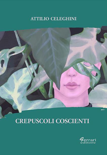 Crepuscoli coscienti - Attilio Celeghini - copertina