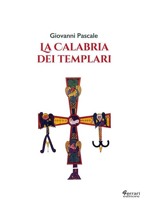 La Calabria dei templari - Giovanni Pascale - ebook