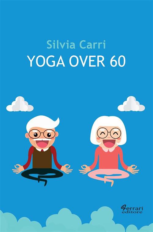 Yoga over 60 - Silvia Carri - ebook