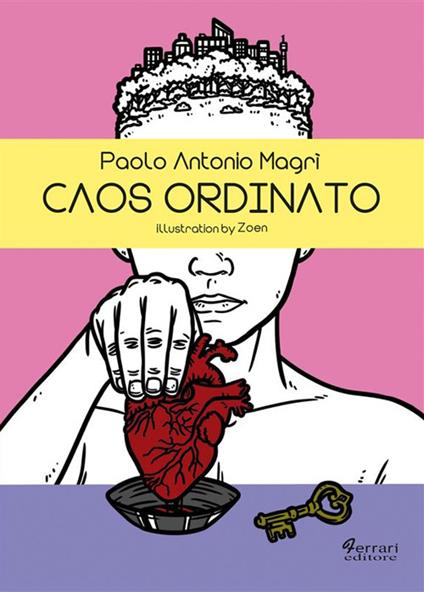 Caos ordinato - Paolo Antonio Magrì,Zoen - ebook