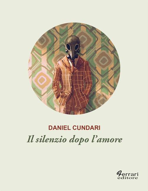 Il silenzio dopo l'amore - Daniel Cundari - ebook