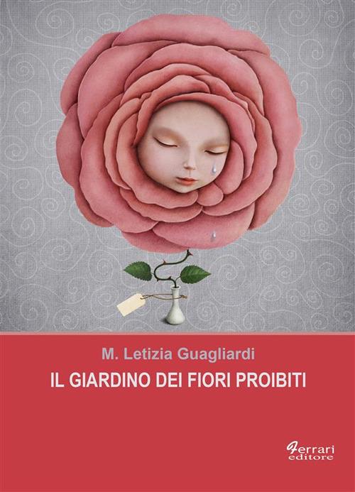 Il giardino dei fiori proibiti - Maria Letizia Guagliardi - ebook