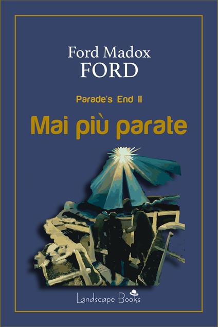 Mai più parate. Parade's end. Vol. 2 - Ford Madox Ford,Guido Del Duca - ebook