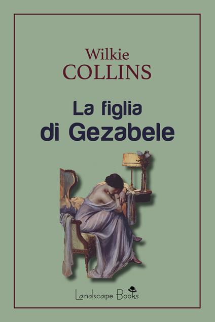 La figlia di Gezabele - Wilkie Collins,Sofia Riva - ebook