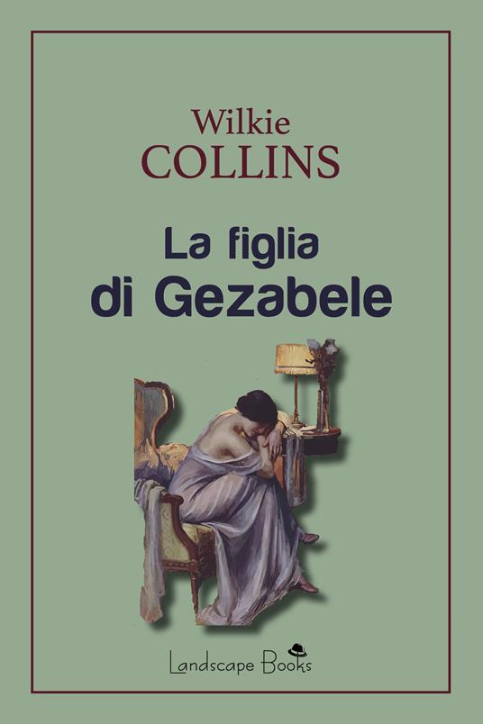 La figlia di Gezabele - Wilkie Collins,Sofia Riva - ebook