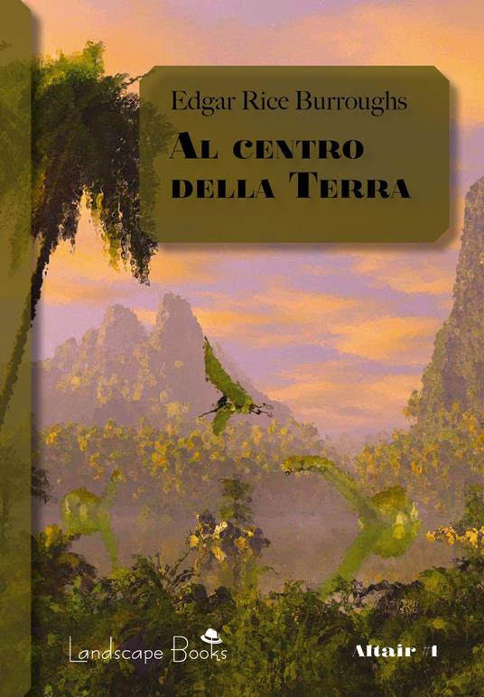 Al centro della Terra. Ciclo di Pellucidar. Vol. 1 - Edgar Rice Burroughs - copertina