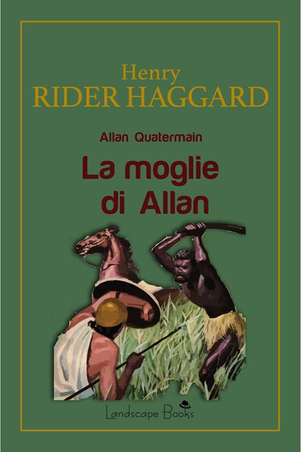 La moglie di Allan. Allan Quatermain - Henry Rider Haggard - copertina