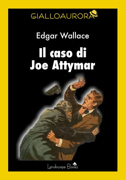 Il caso di Joe Attymar - Edgar Wallace - copertina