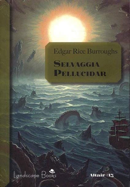Selvaggia Pellucidar. Ciclo di Pellucidar. Vol. 7 - Edgar Rice Burroughs - copertina