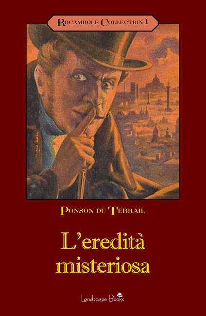 L'eredità misteriosa. Rocambole. Vol. 1 - Pierre Alexis Ponson du Terrail - copertina