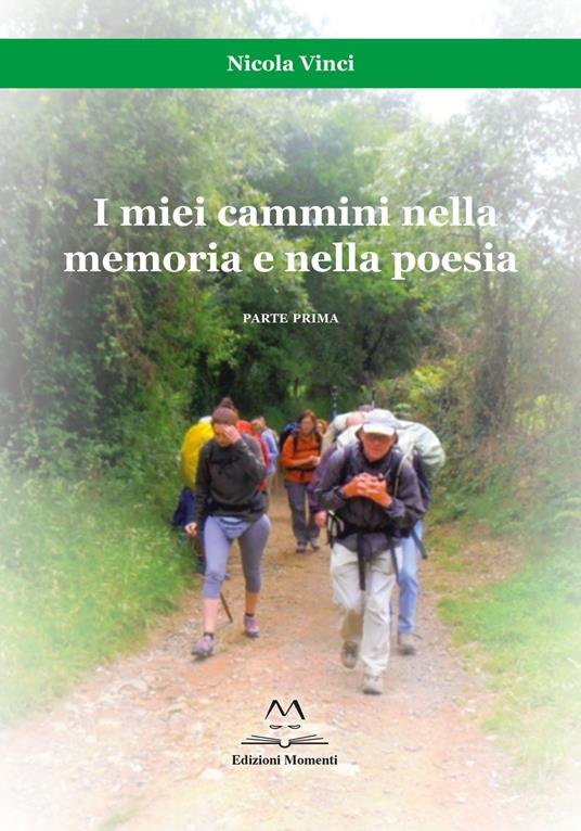 I miei cammini nella memoria e nella poesia. Parte prima - Nicola Vinci - copertina
