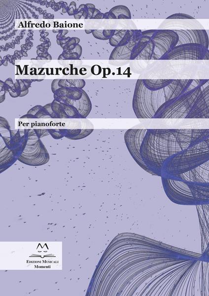 Mazurche op.14. Per pianoforte - Alfredo Baione - copertina