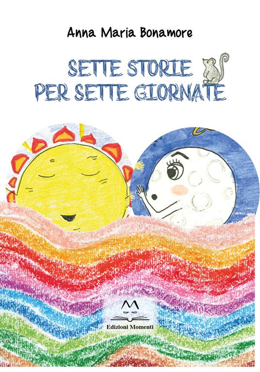 Sette storie per sette giornate - Anna Maria Bonamore - copertina