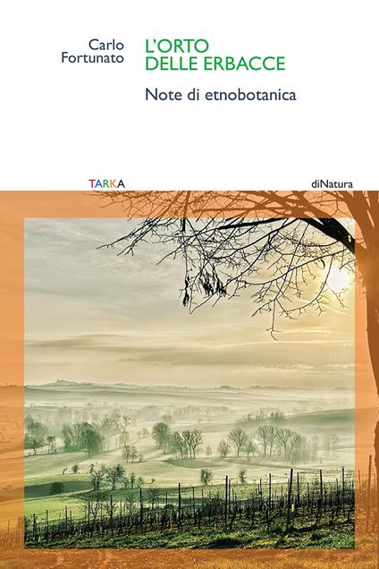 L'orto delle erbacce. Note di etnobotanica - Carlo Fortunato - copertina