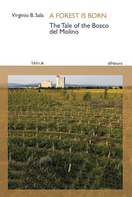 A forest is born. The tale of the Bosco del Molino - Virginio B. Sala - copertina