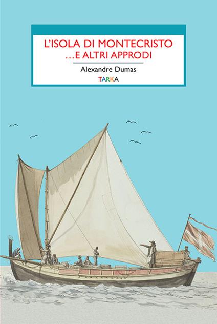 L'isola di Montecristo ...e altri approdi - Alexandre Dumas - copertina