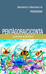 Pentàgora(c)conta. Un fior fior di narrazioni