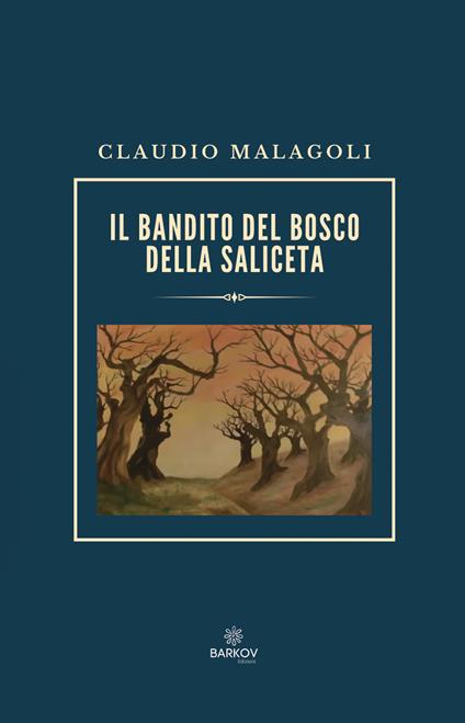 Il bandito del bosco della Saliceta - Claudio Malagoli - copertina