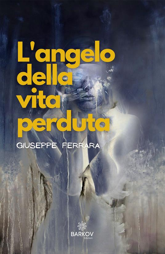 L' angelo della vita perduta - Giuseppe Ferrara - copertina