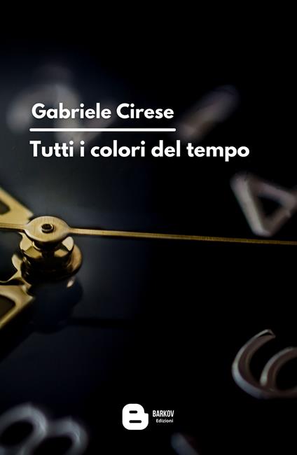 Tutti i colori del tempo - Gabriele Cirese - copertina