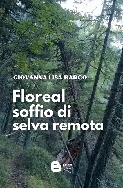 Floreal soffio di selva remota - Giovanna Lisa Barco - copertina