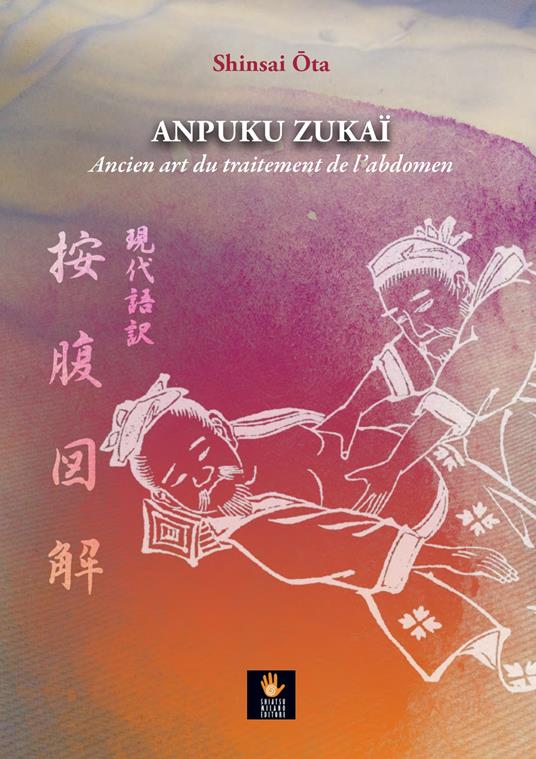 Anpuku Zukaï. Ancien art du traitement de l’abdomen - Shinsai Ōta - copertina