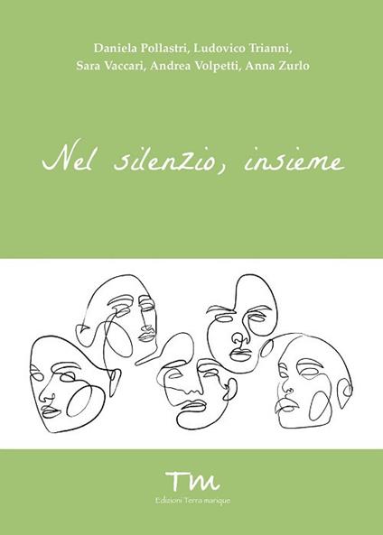 Nel silenzio, insieme - Pollastri Daniela, Trianni Ludovico, Vaccari Sara, Volpetti Andrea, Zurlo Anna - copertina