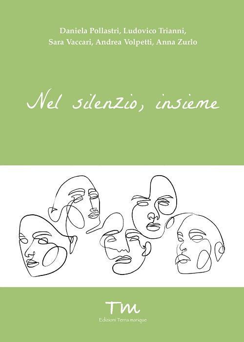 Nel silenzio, insieme - Pollastri Daniela, Trianni Ludovico, Vaccari Sara, Volpetti Andrea, Zurlo Anna - copertina
