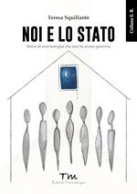 Noi e lo Stato. Storia di una famiglia che non ha avuto giustizia