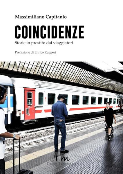 Coincidenze. Storie in prestito dai viaggiatori - Massimiliano Capitanio - copertina