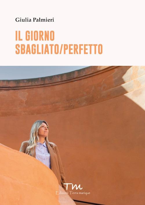 Il giorno sbagliato/perfetto - Giulia Palmieri - copertina