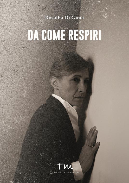 Da come respiri - Rosalba Di Gioia - copertina