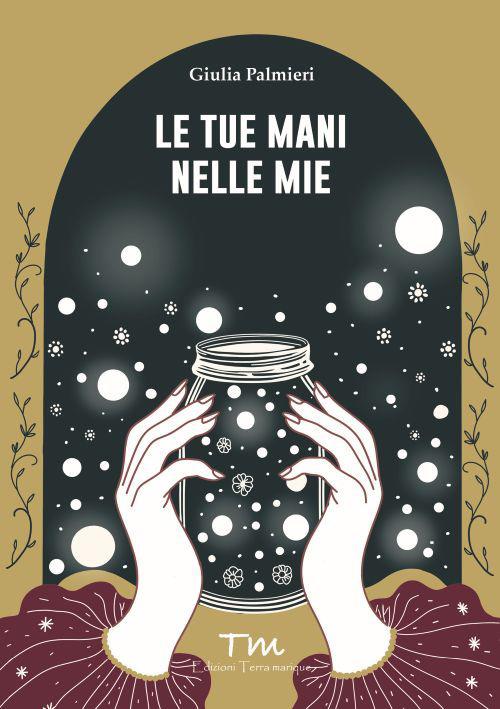Le tue mani nelle mie - Giulia Palmieri - copertina