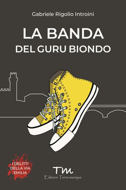 La banda del guru biondo - Gabriele Rigolio Introini - copertina