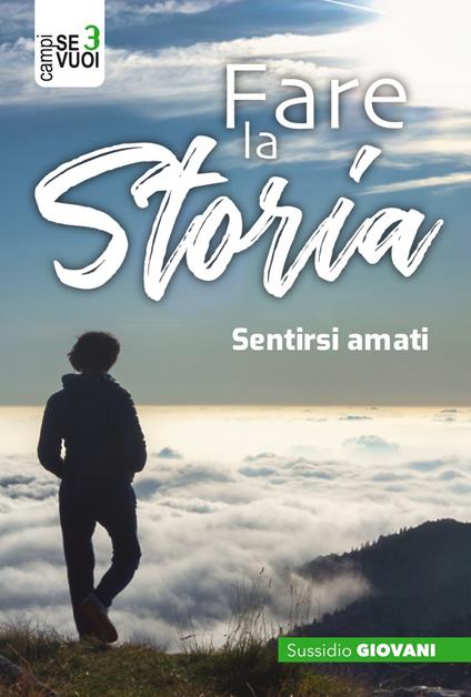 Fare la storia. Sentirsi amati - copertina