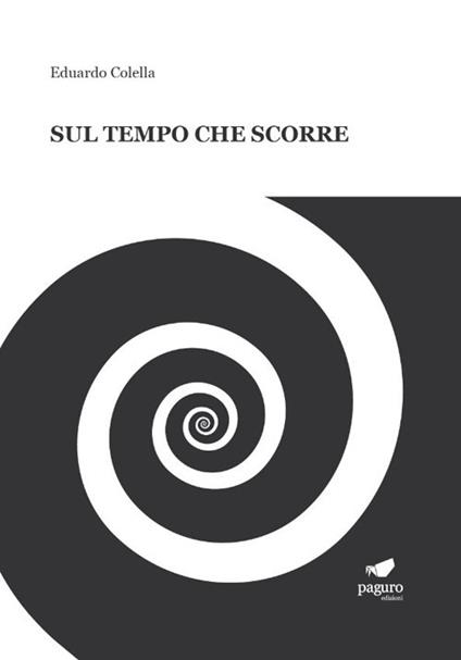 Sul tempo che scorre. Con Segnalibro - Eduardo Colella,eightonesix - copertina