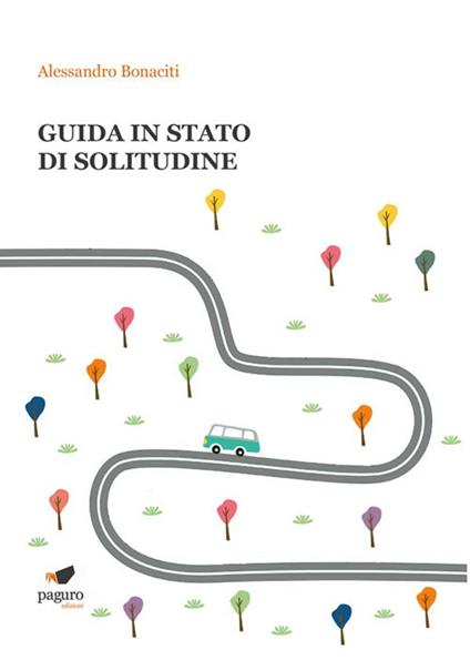 Guida in stato di solitudine - Alessandro Bonaciti - copertina