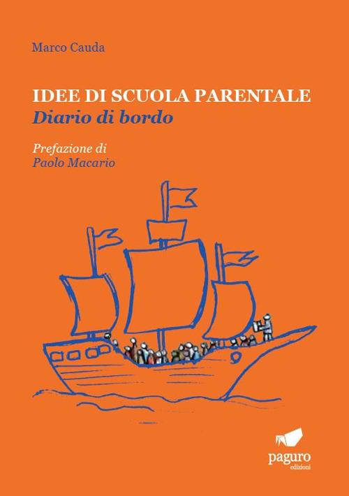Idee di scuola parentale. Diario di bordo - Marco Cauda - copertina
