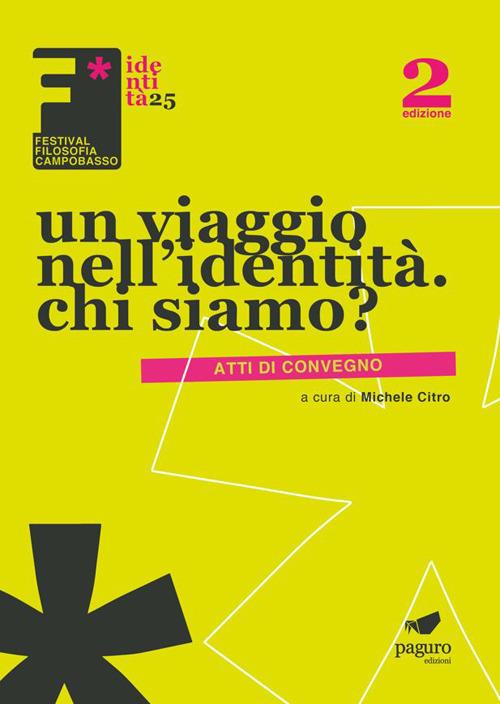 Un viaggio nell'identità. Chi siamo. Atti dei convegni. Ediz. illustrata - copertina