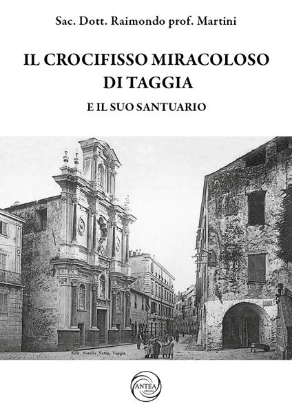 Il crocifisso miracoloso di Taggia e il suo Santuario - Raimondo Martini - copertina