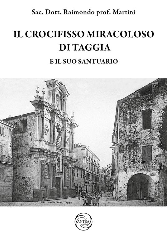 Il crocifisso miracoloso di Taggia e il suo Santuario - Raimondo Martini - copertina