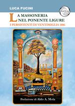 La massoneria nel Ponente ligure. I persistenti di Ventimiglia 1886