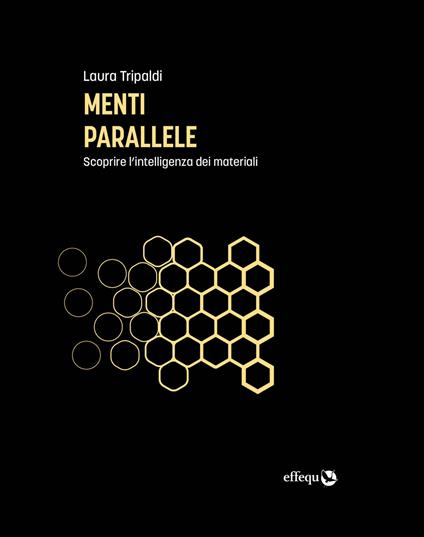 Menti parallele. Scoprire l'intelligenza dei materiali - Laura Tripaldi - ebook